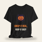 Creep It Real Keep It Cozy T-Shirt