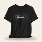 Hyperfocus Is My Superpower T-Shirt