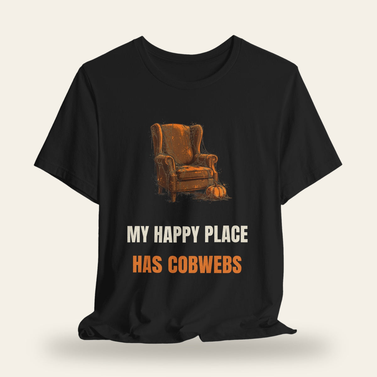 My Happy Place Has Cobwebs T-Shirt