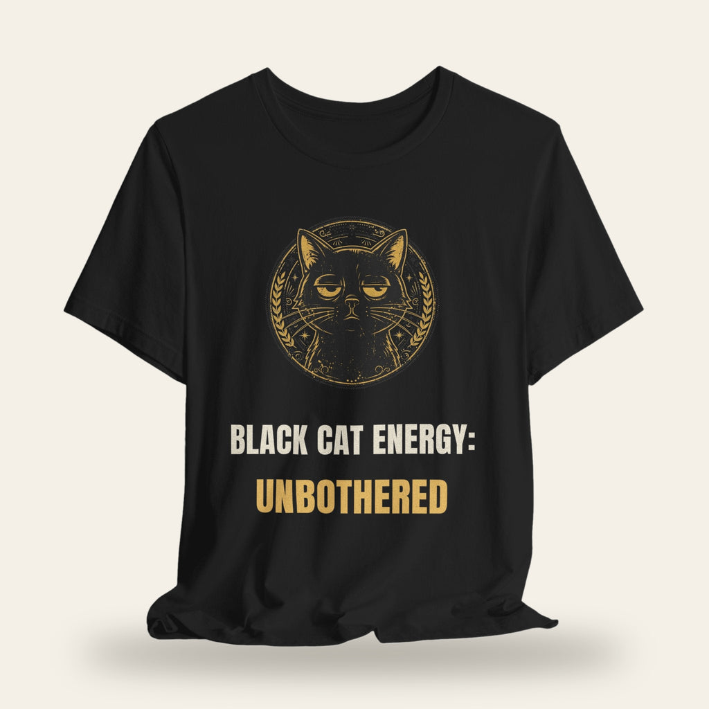 Black Cat Energy: Unbothered T-Shirt