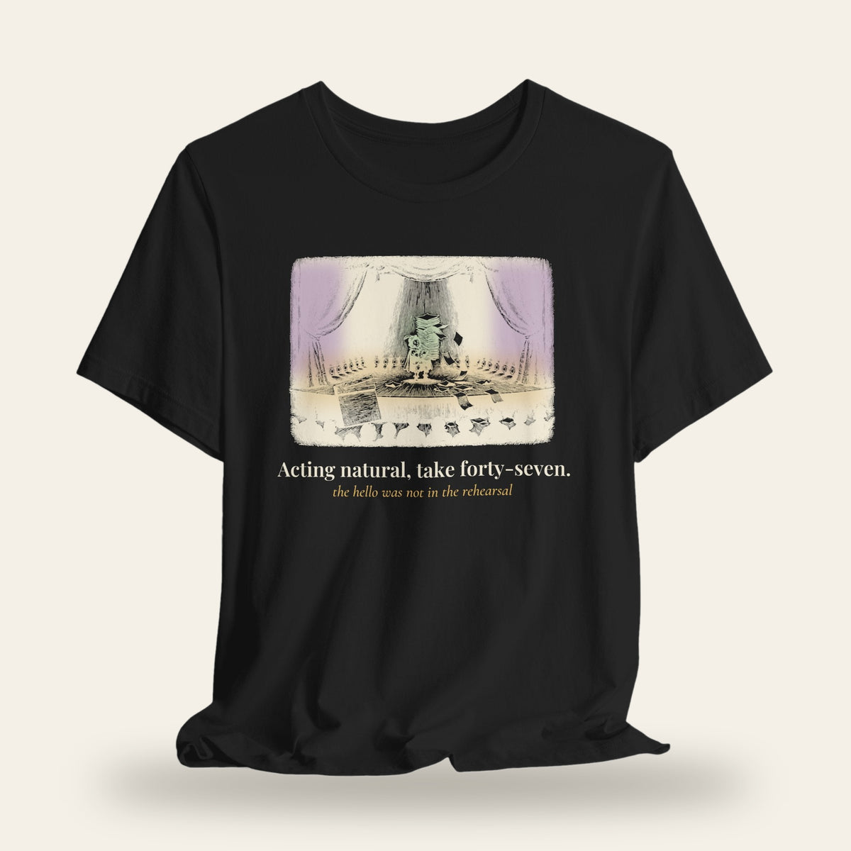 Acting Natural, Take Forty-Seven T-Shirt
