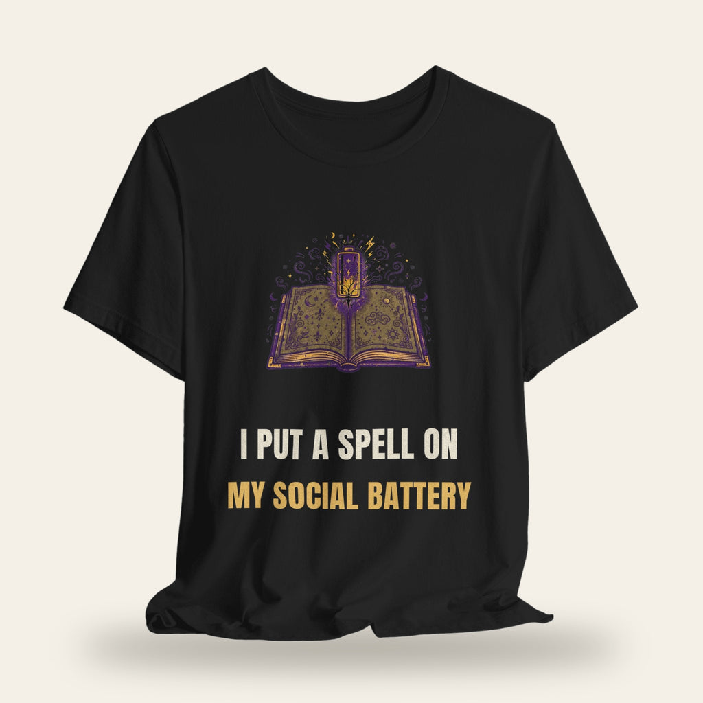 I Put a Spell on My Social Battery T-Shirt