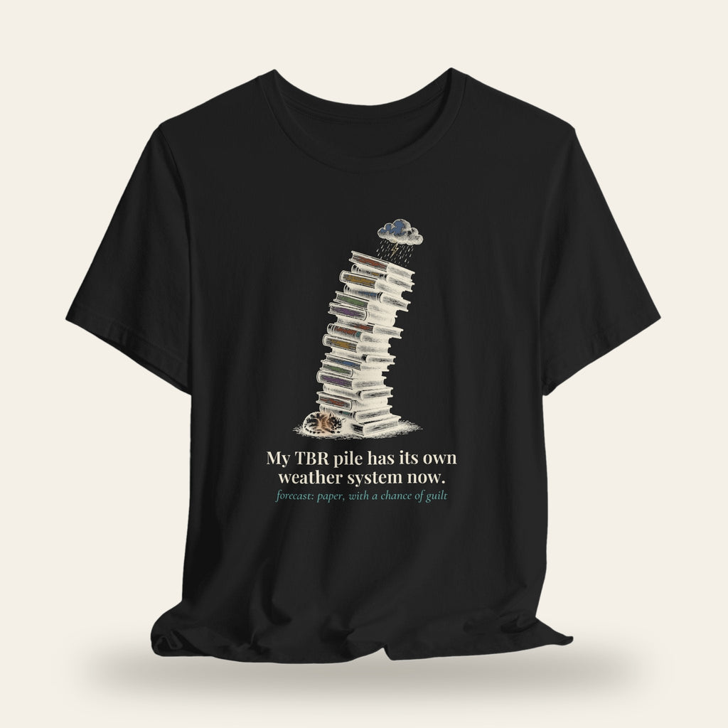 My TBR Pile Has Its Own Weather System T-Shirt