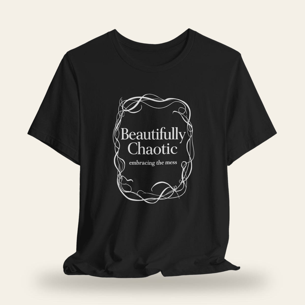 Beautifully Chaotic T-Shirt