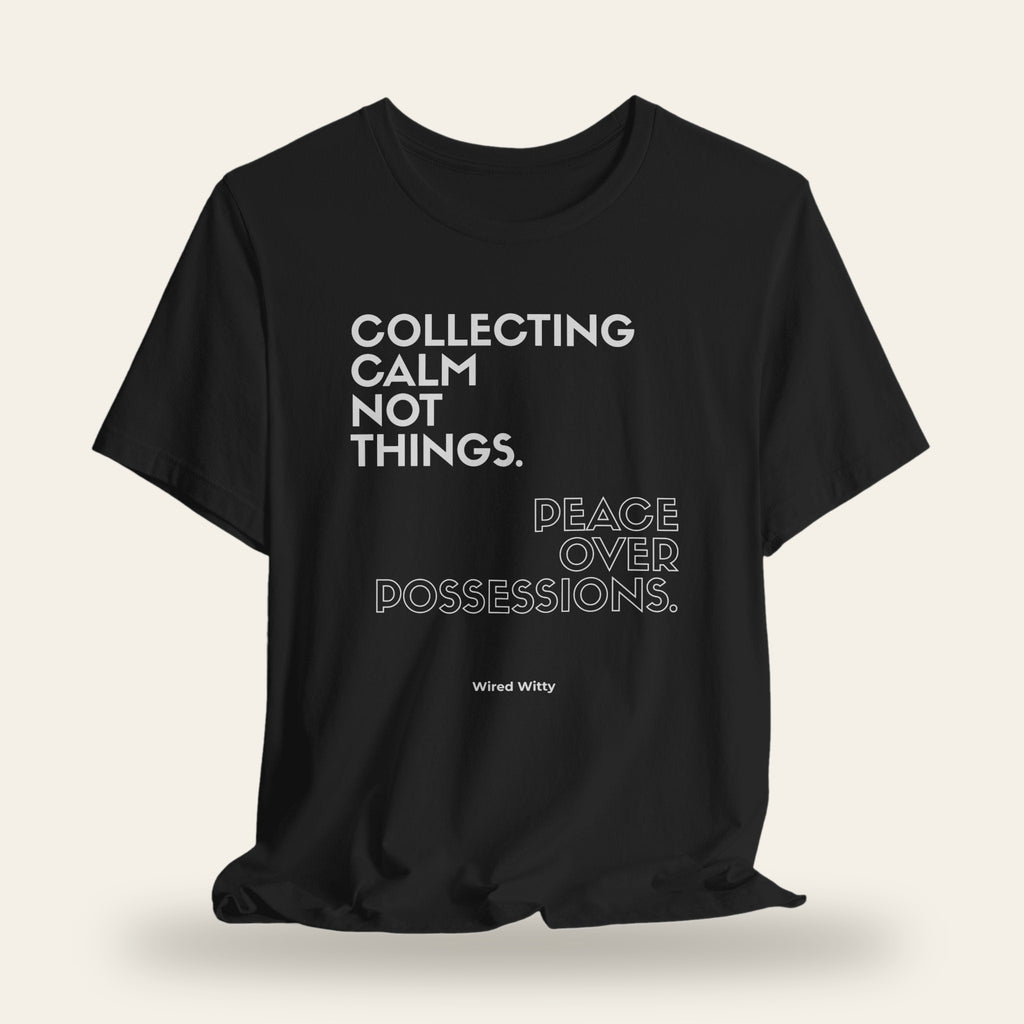 Peace Over Possessions T-Shirt