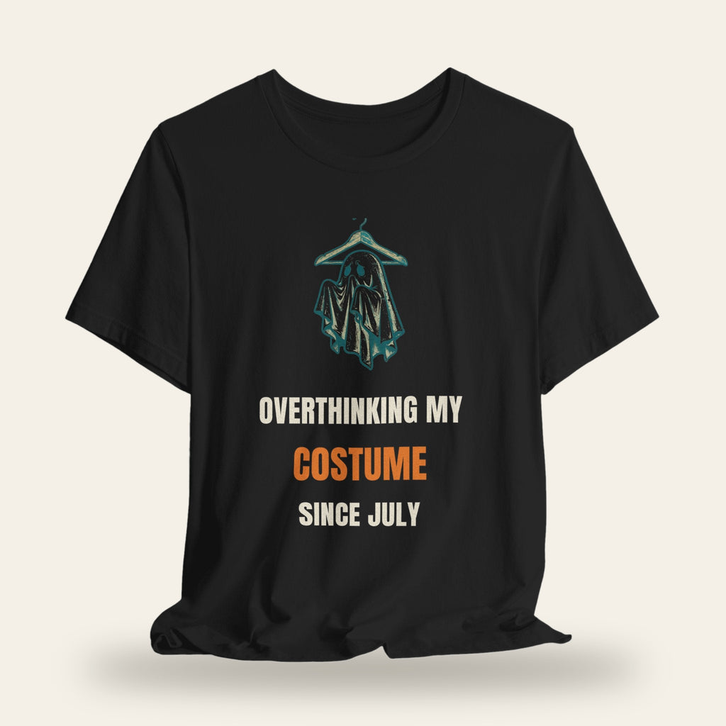 Overthinking My Costume Since July T-Shirt