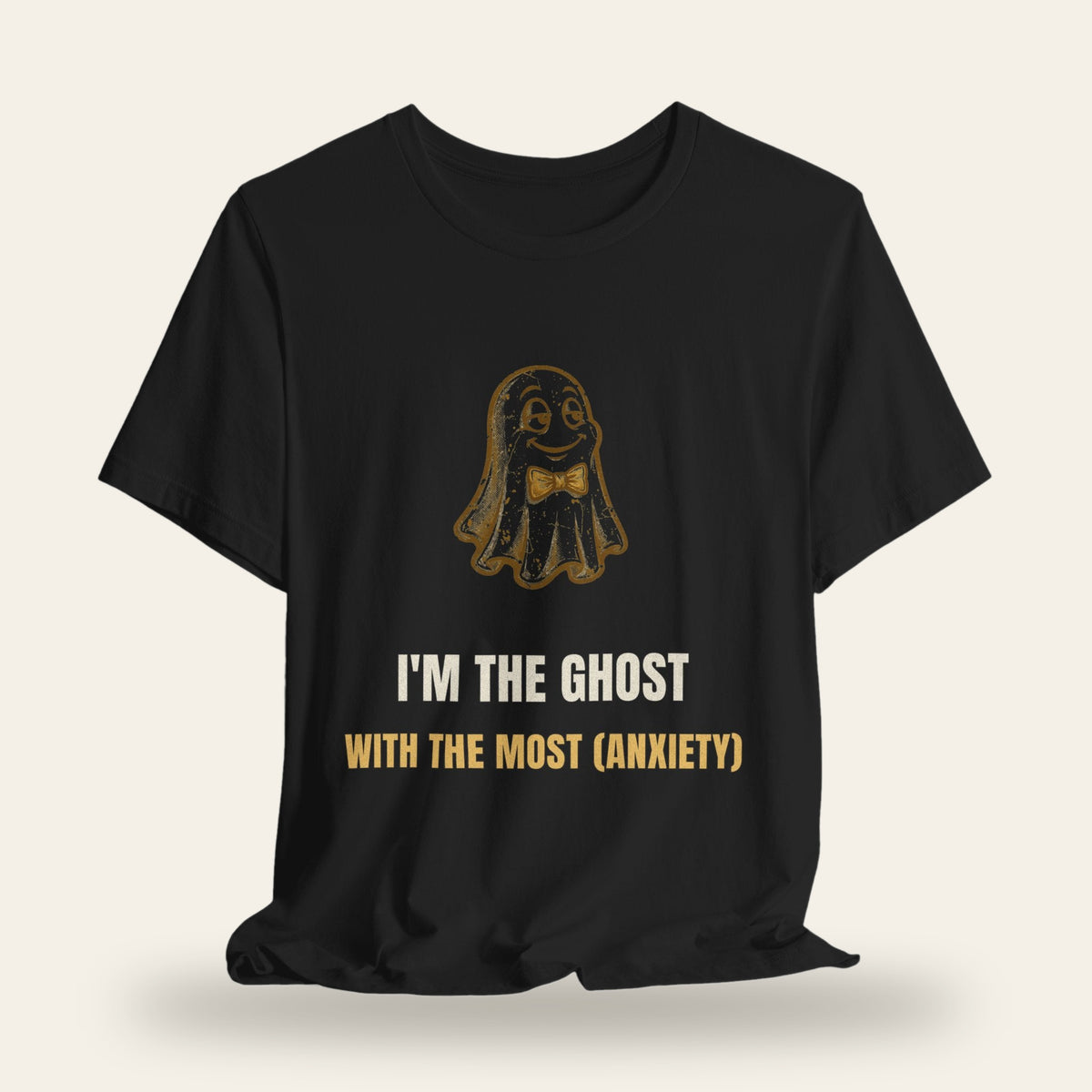 I'm the Ghost with the Most (Anxiety) T-Shirt