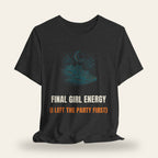 Final Girl Energy (I Left the Party First) T-Shirt