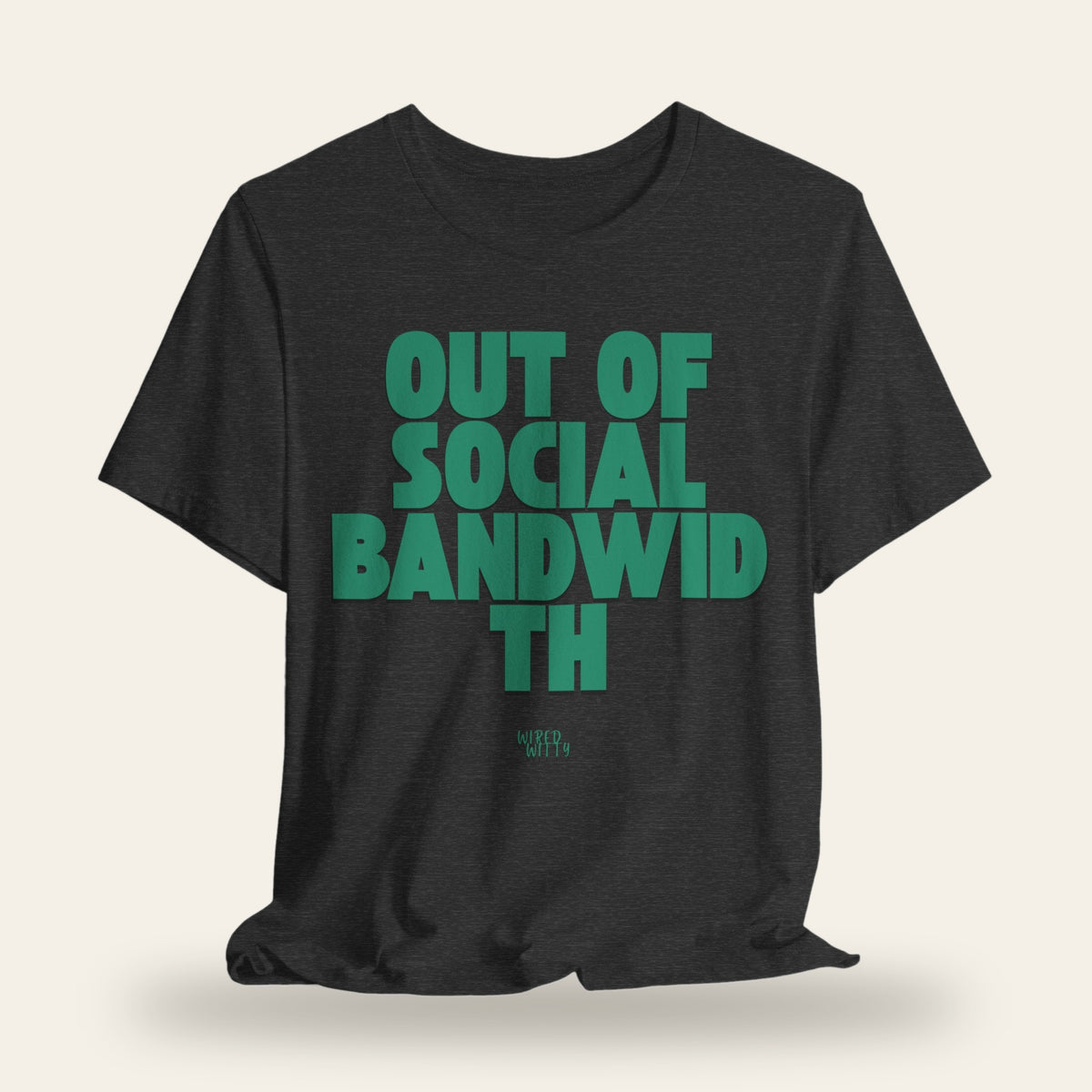 Out of Social Bandwidth T-Shirt