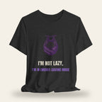 I'm Not Lazy I'm in Energy-Saving Mode T-Shirt