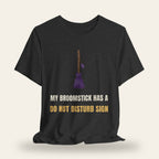 My Broomstick Has a Do Not Disturb Sign T-Shirt