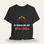 My Demons Are Just Unread Emails T-Shirt