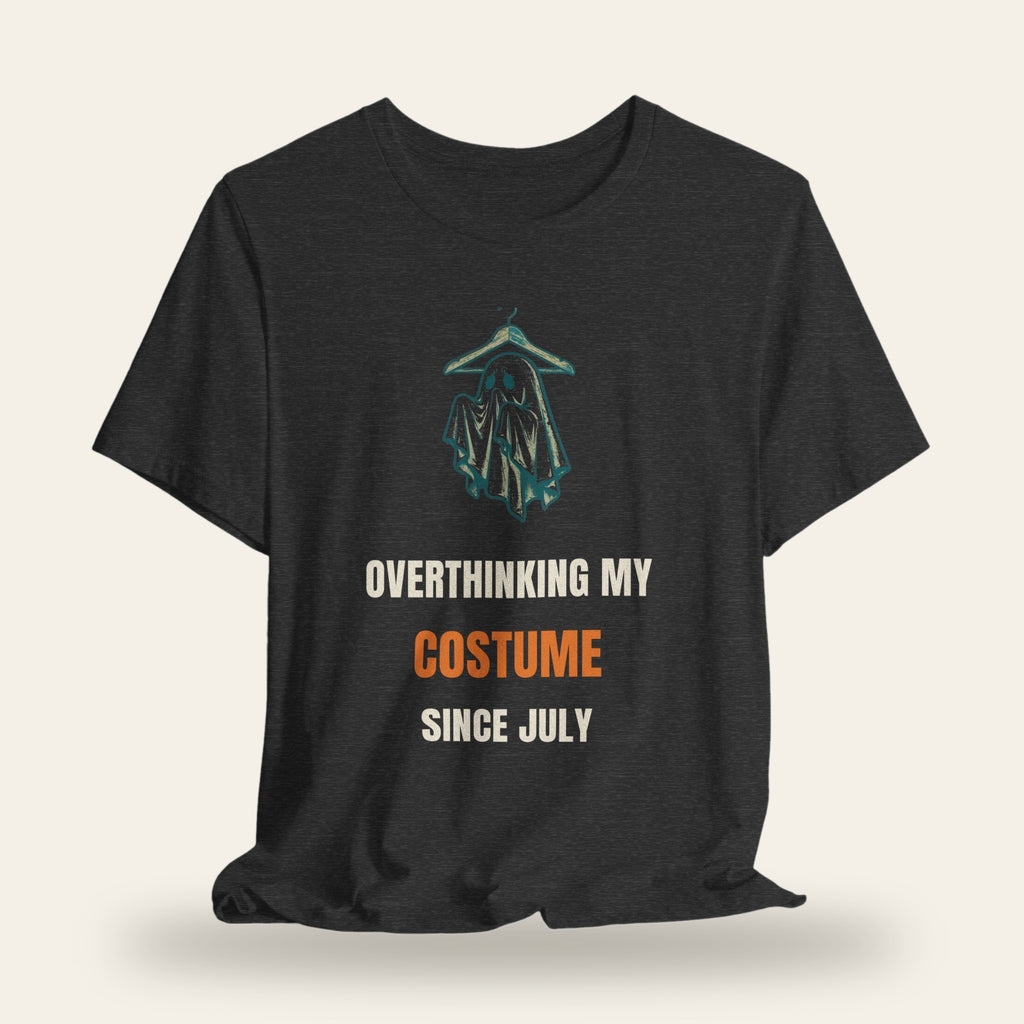 Overthinking My Costume Since July T-Shirt