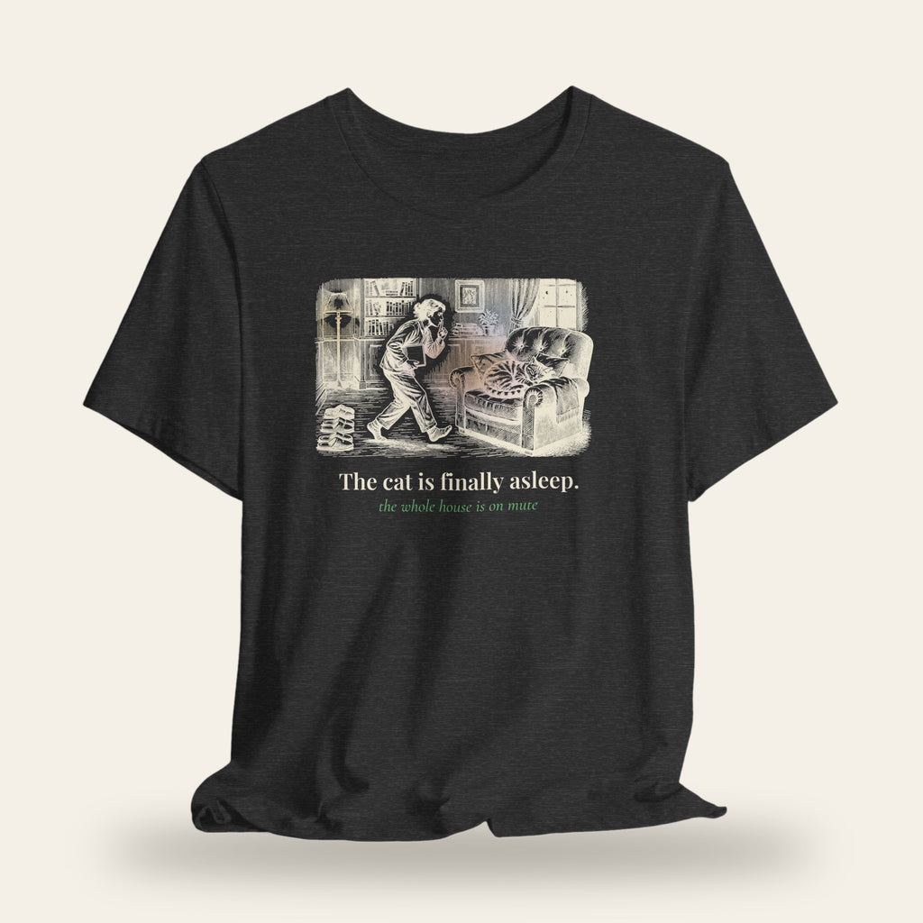 The Cat Is Finally Asleep T-Shirt