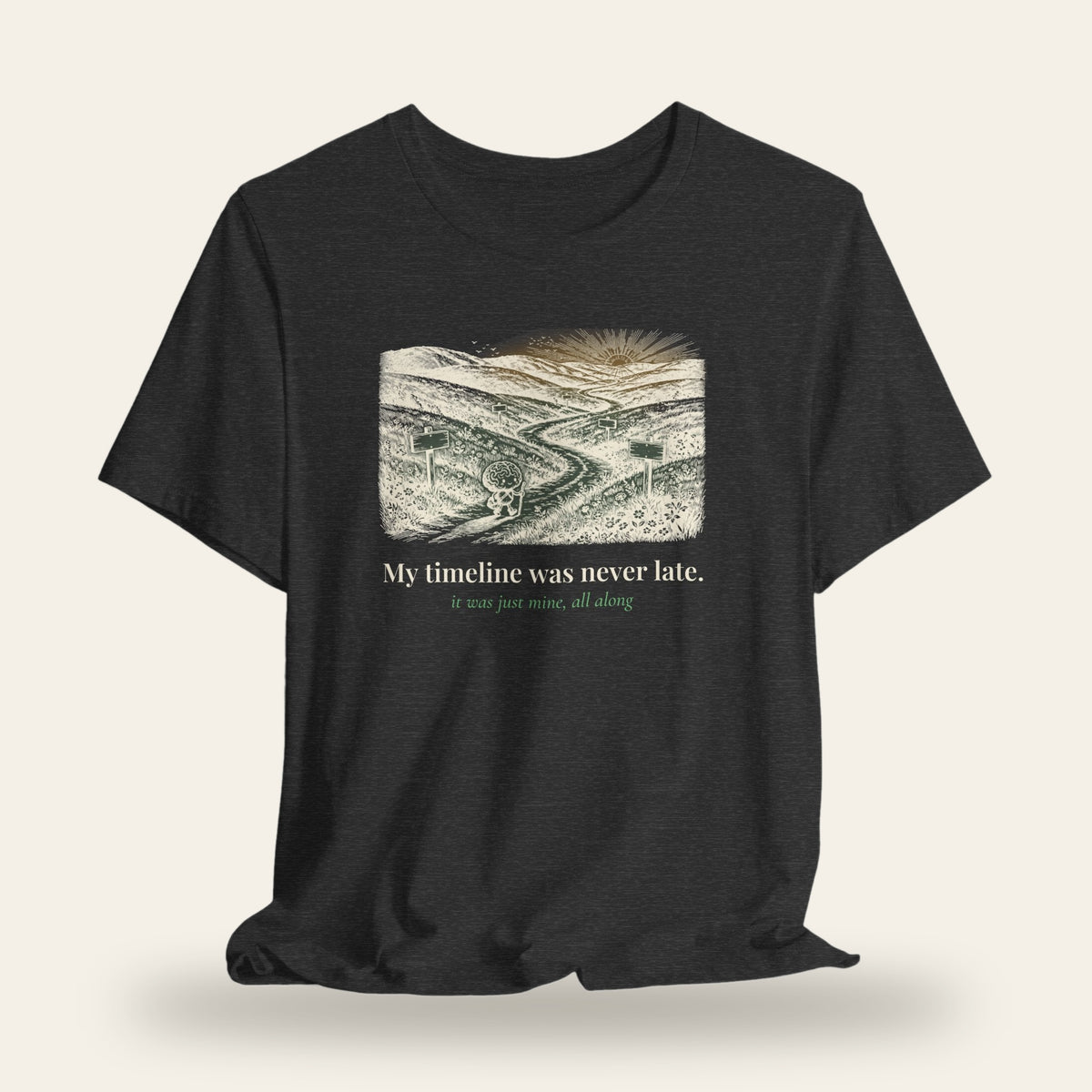 My Timeline Was Never Late T-Shirt
