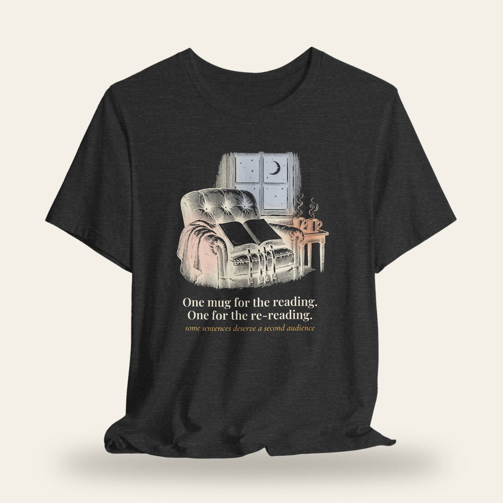 One Mug for the Reading, One for the Re-Reading T-Shirt