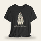 That Is Not a Mess, It Is an Archive of Intentions T-Shirt
