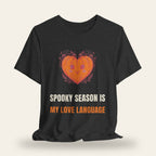 Spooky Season Is My Love Language T-Shirt
