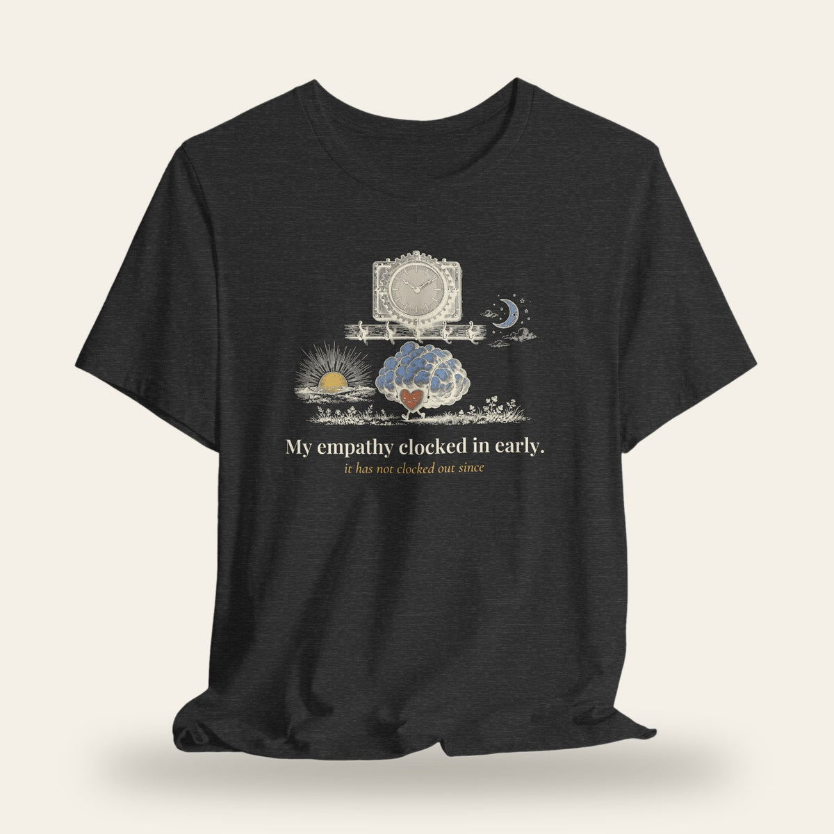 My Empathy Clocked In Early T-Shirt
