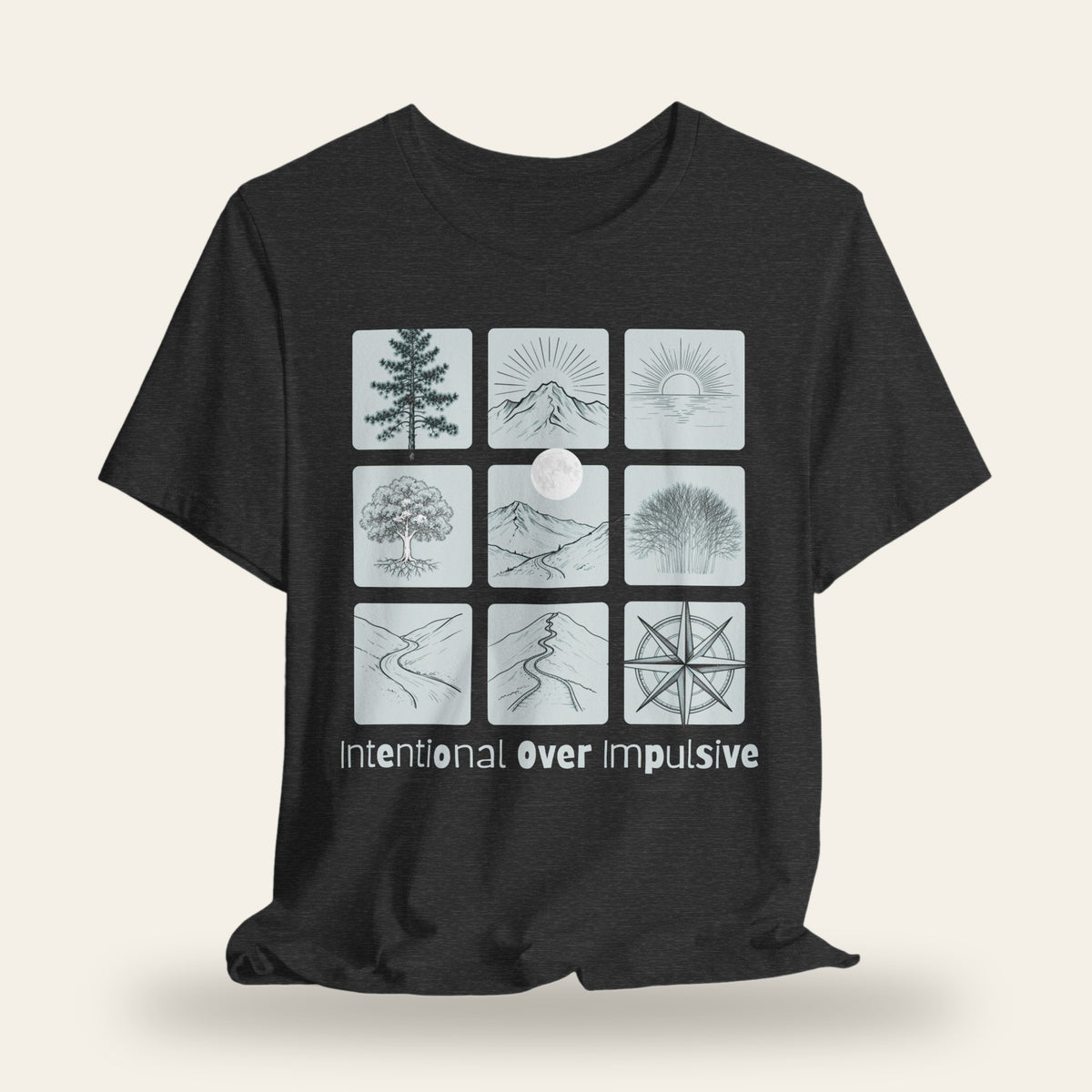Intentional Over Impulsive T-Shirt