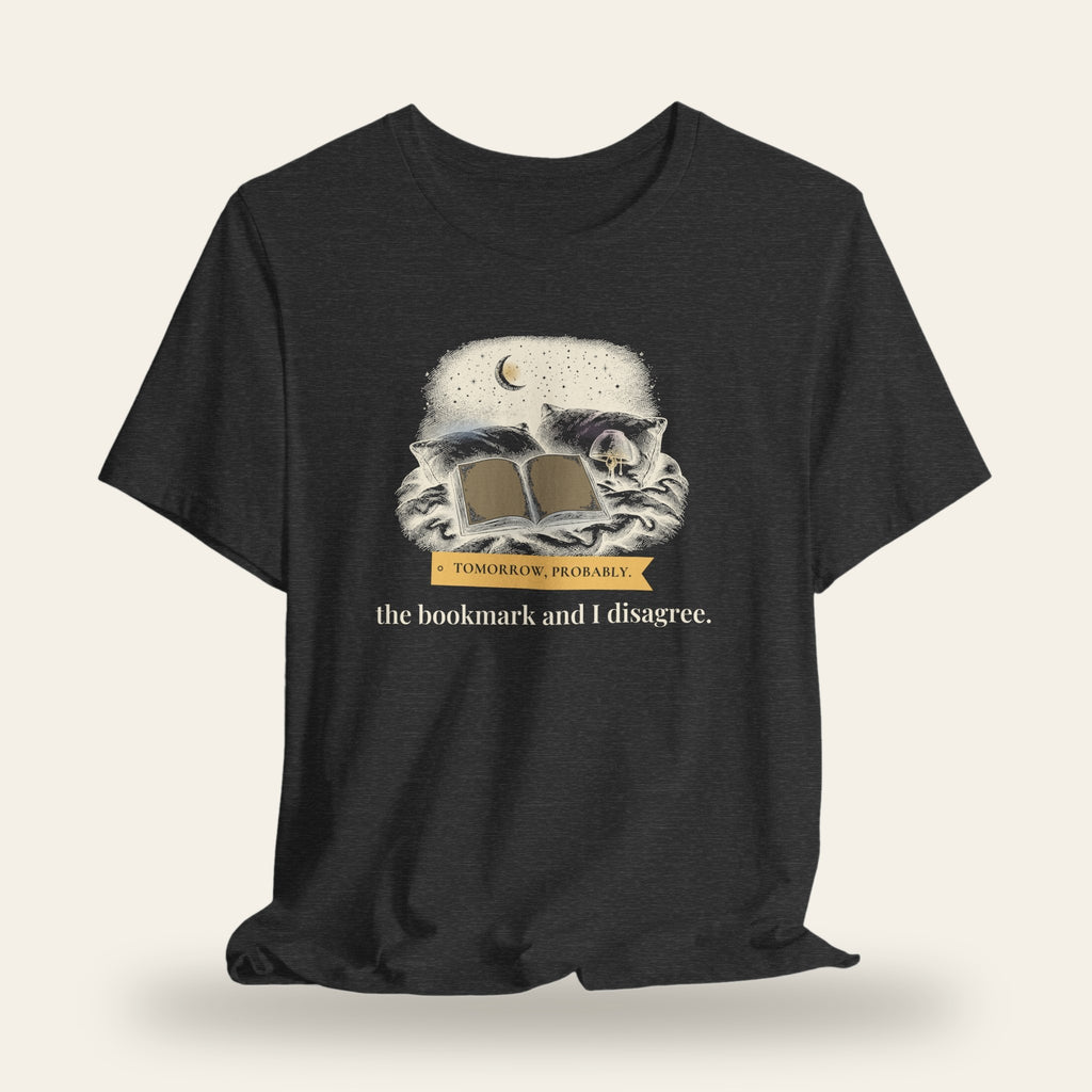 Tomorrow, Probably T-Shirt