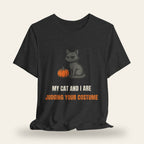 My Cat and I Are Judging Your Costume T-Shirt