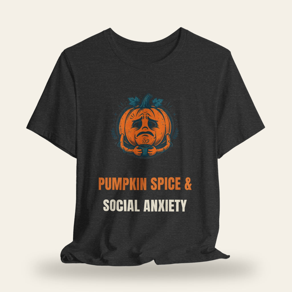 Pumpkin Spice & Social Anxiety T-Shirt