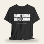 Emotional Rendering T-Shirt