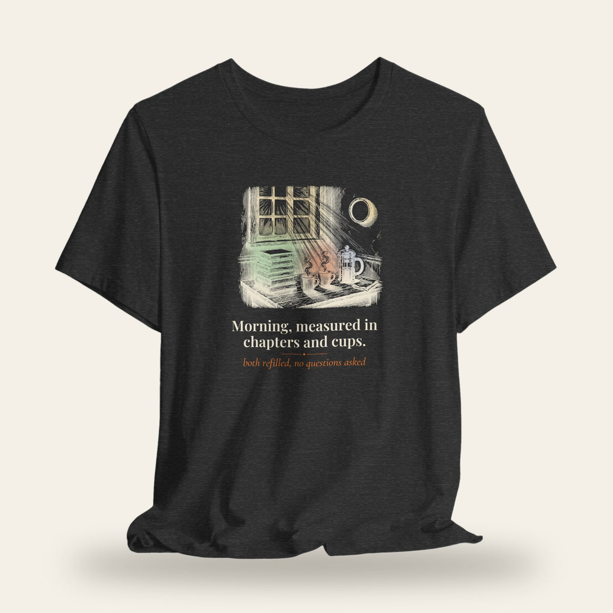 Morning, Measured in Chapters and Cups T-Shirt