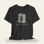 Yes, Every Tab Is Necessary T-Shirt