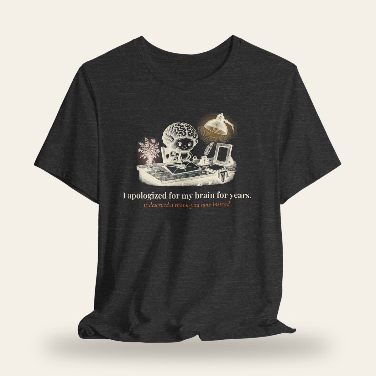 I Apologized for My Brain for Years T-Shirt