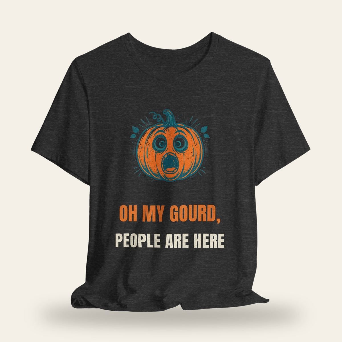 Oh My Gourd People Are Here T-Shirt