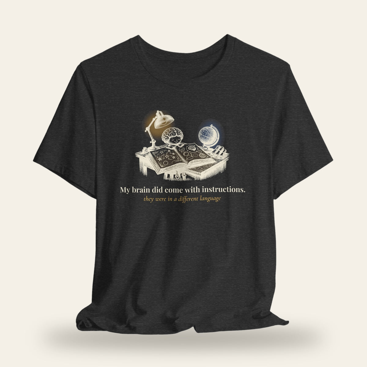 My Brain Did Come With Instructions T-Shirt