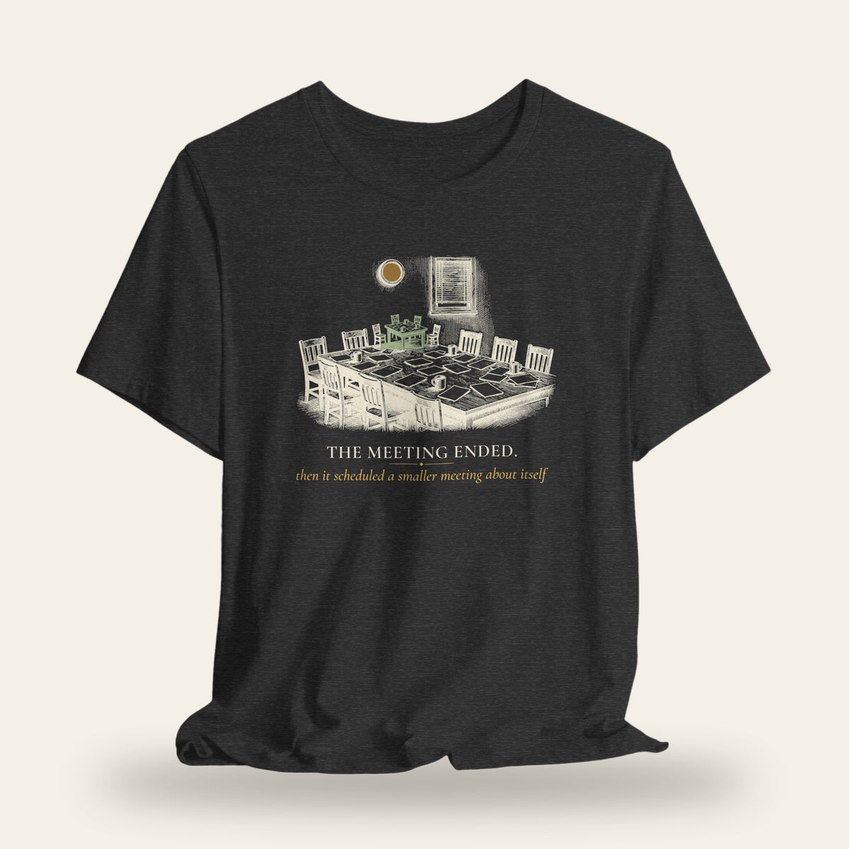 The Meeting Ended T-Shirt