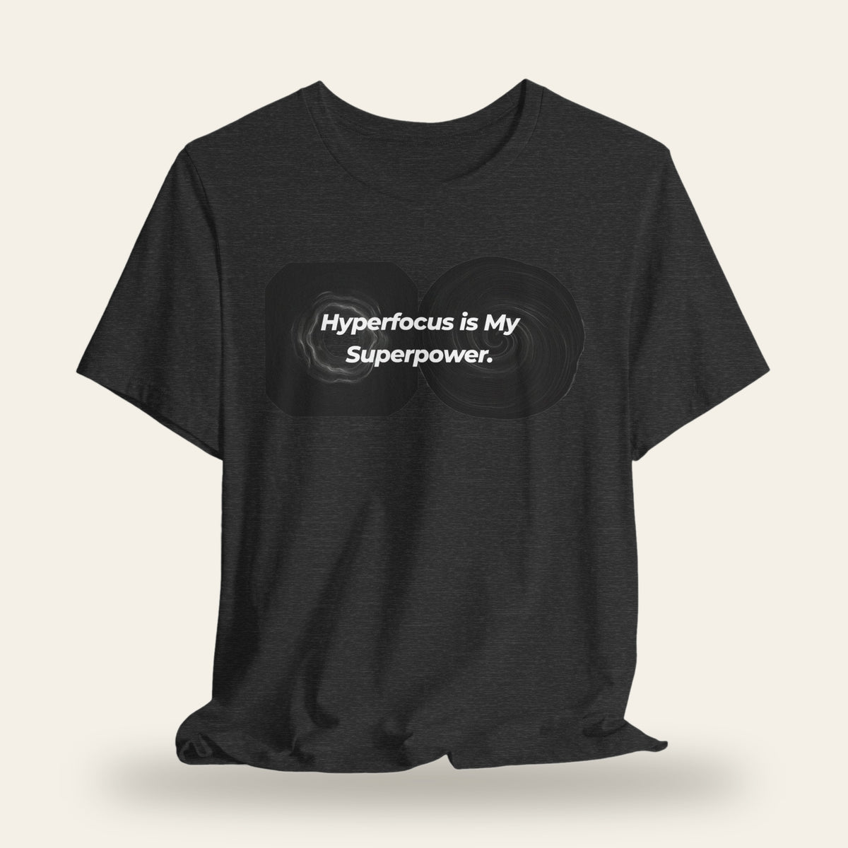 Hyperfocus Is My Superpower T-Shirt