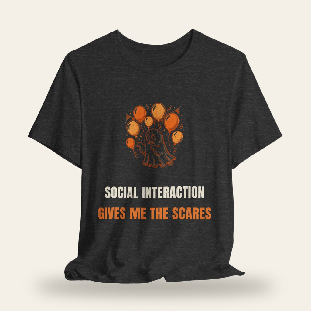 Social Interaction Gives Me the Scares T-Shirt