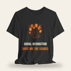 Social Interaction Gives Me the Scares T-Shirt
