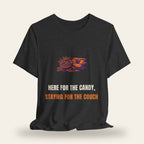 Here for the Candy, Staying for the Couch T-Shirt