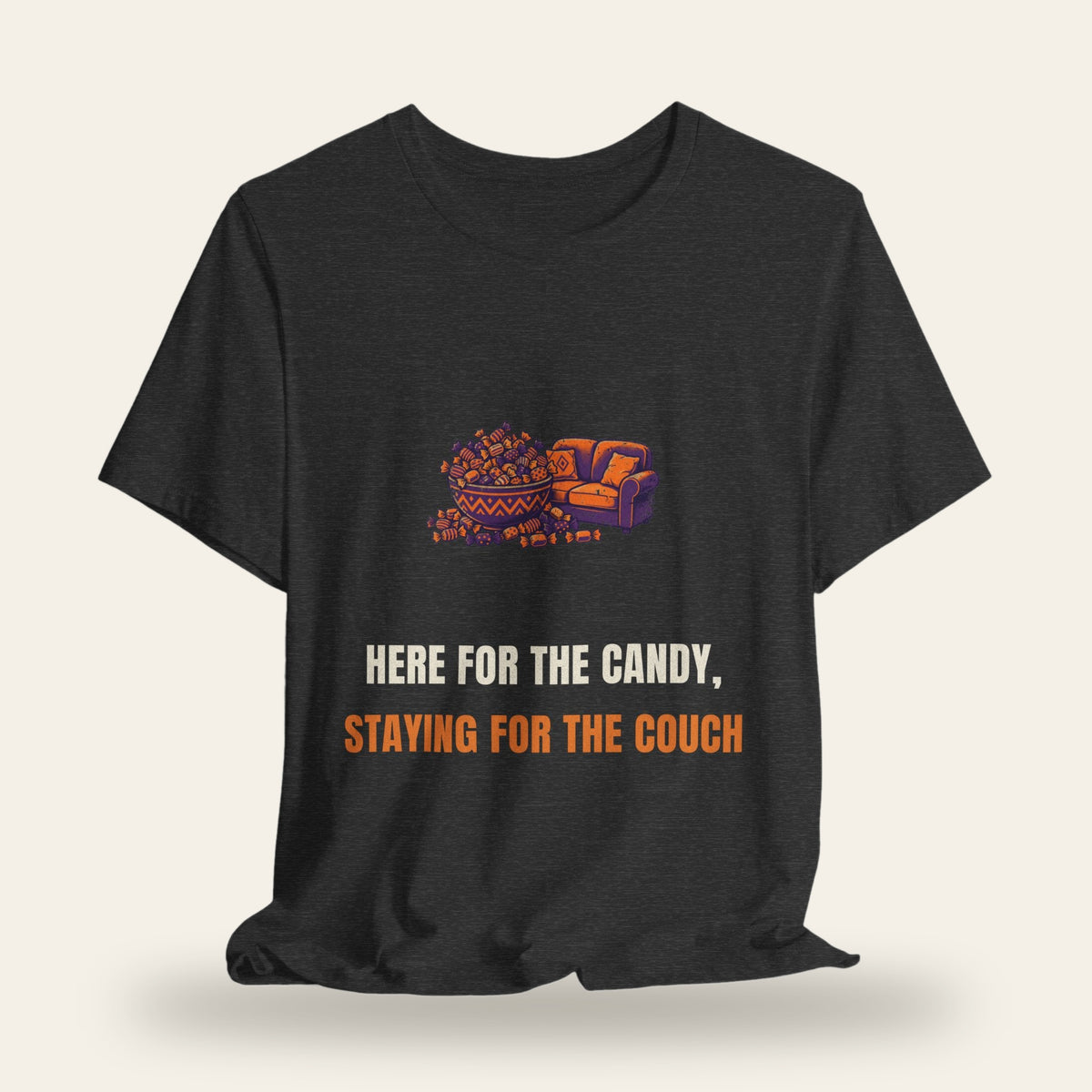 Here for the Candy, Staying for the Couch T-Shirt