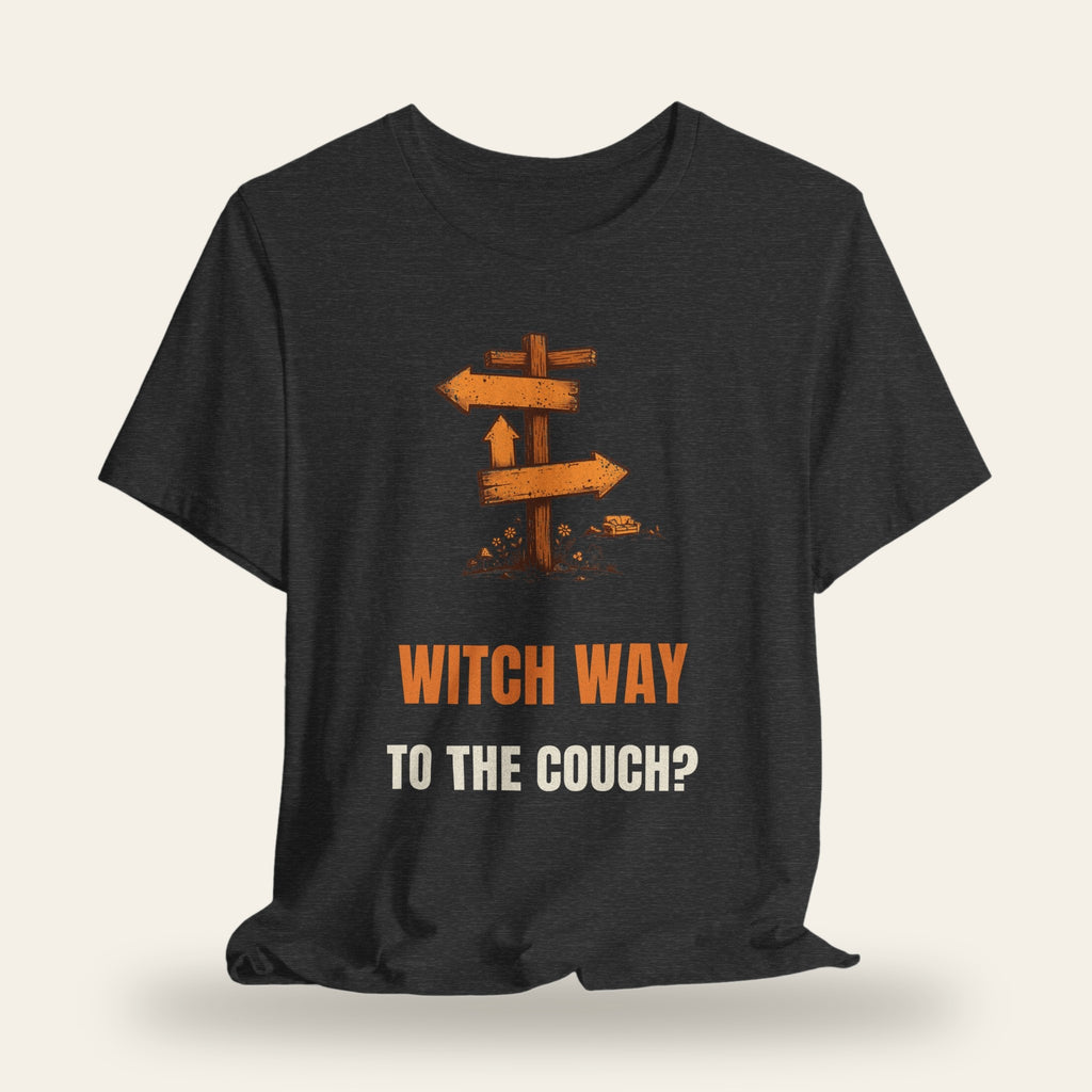 Witch Way to the Couch? T-Shirt