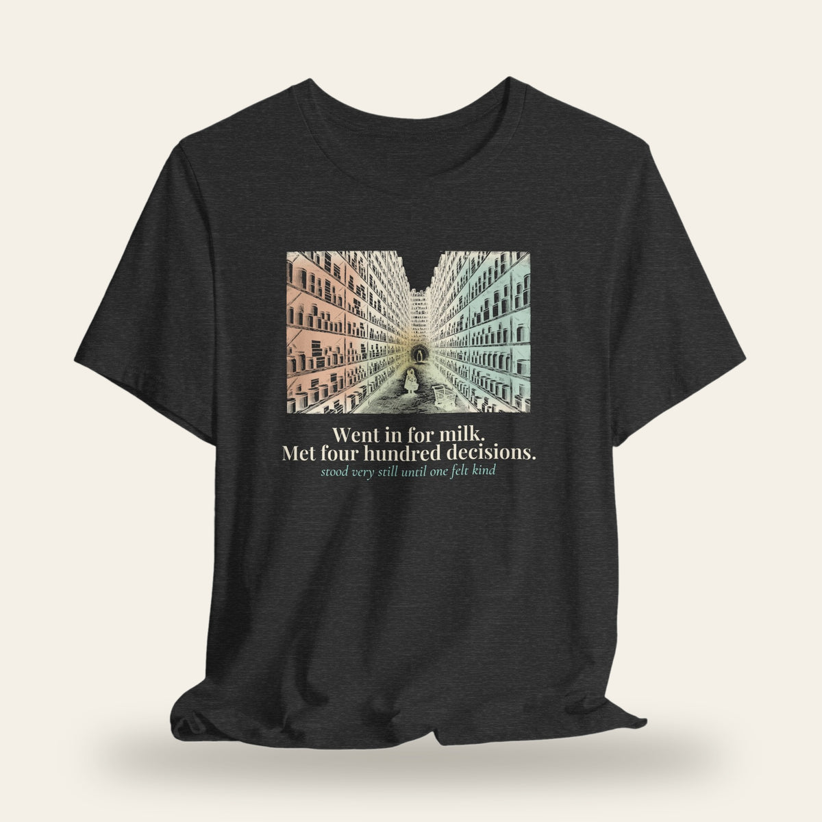 Went In for Milk, Met Four Hundred Decisions T-Shirt