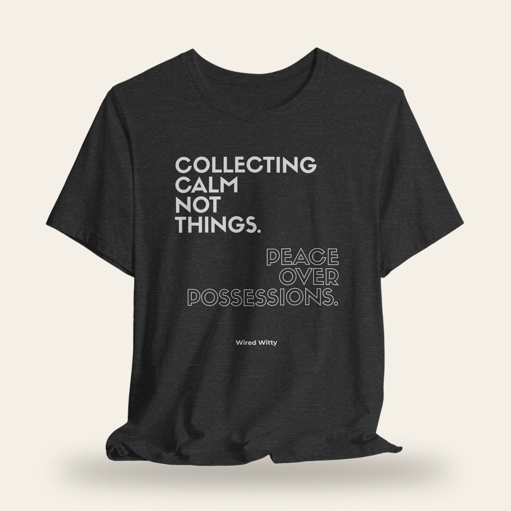 Peace Over Possessions T-Shirt