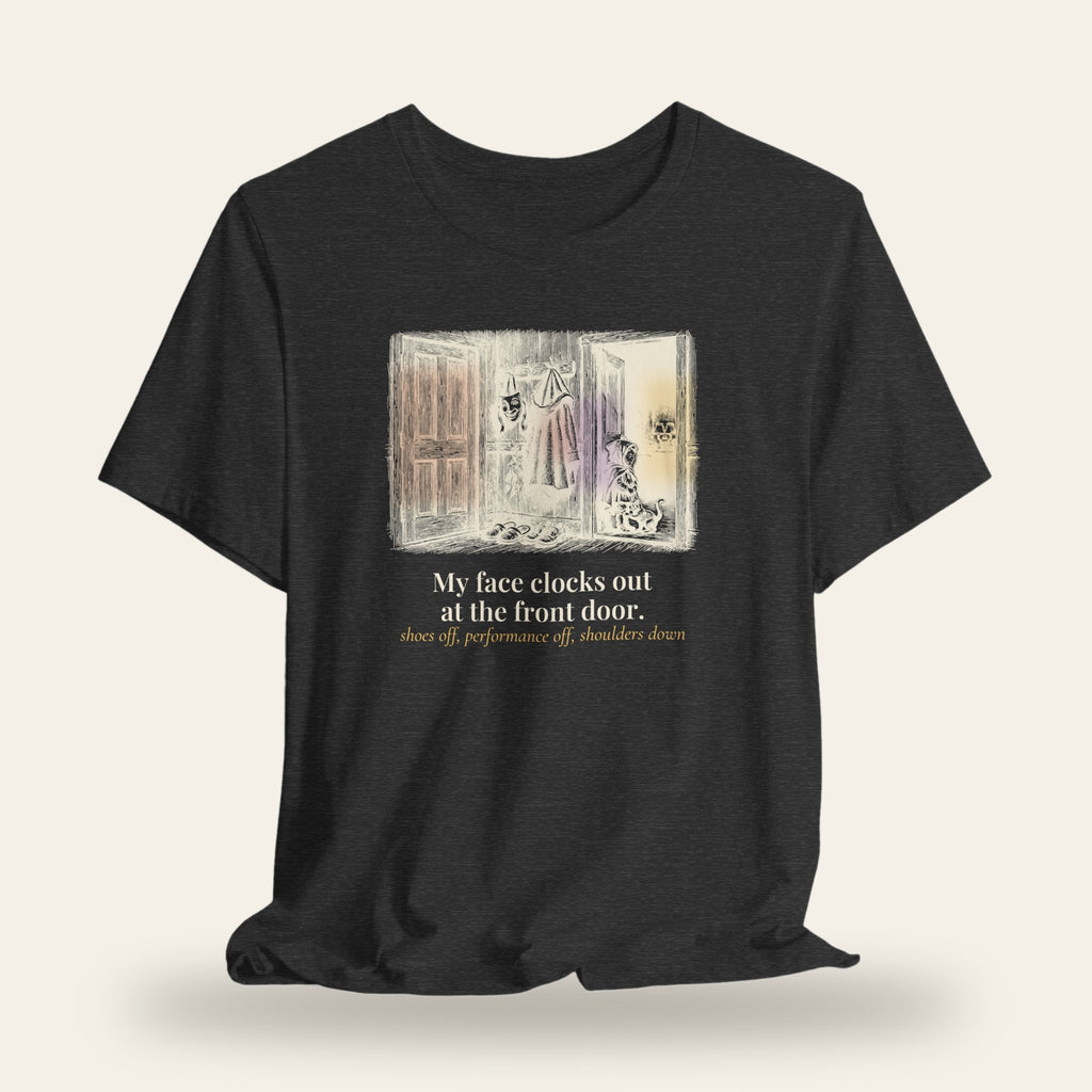 My Face Clocks Out at the Front Door T-Shirt