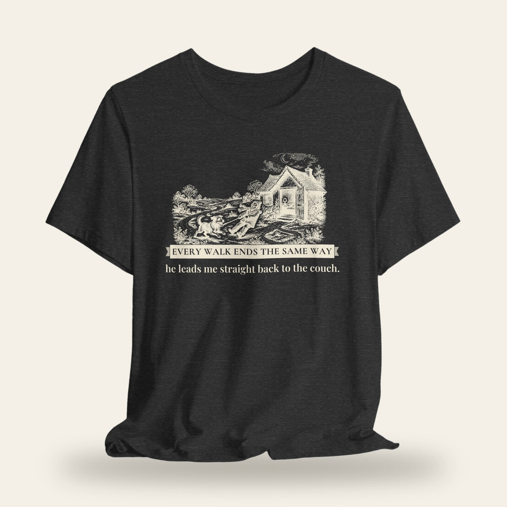 Every Walk Ends the Same Way T-Shirt