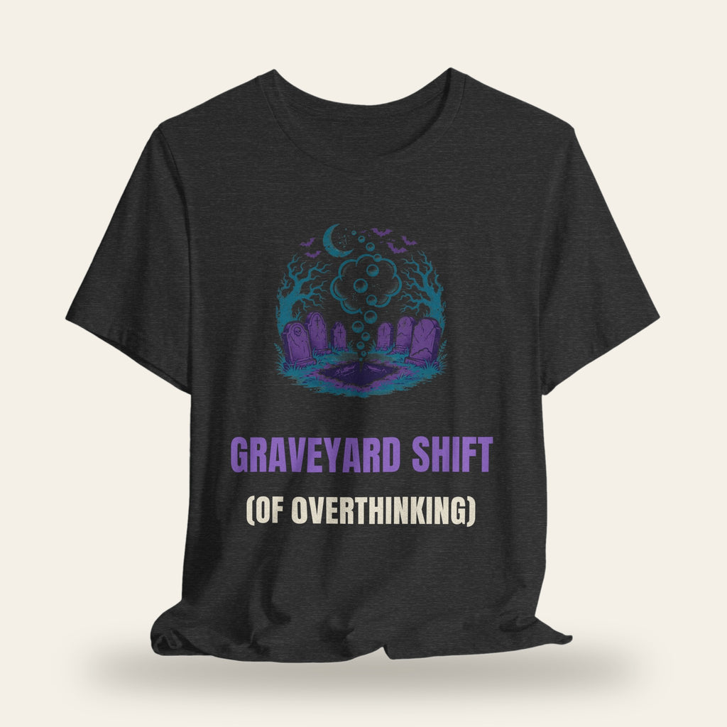 Graveyard Shift (Of Overthinking) T-Shirt
