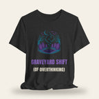 Graveyard Shift (Of Overthinking) T-Shirt