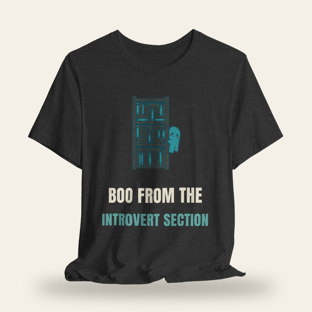 Boo from the Introvert Section T-Shirt
