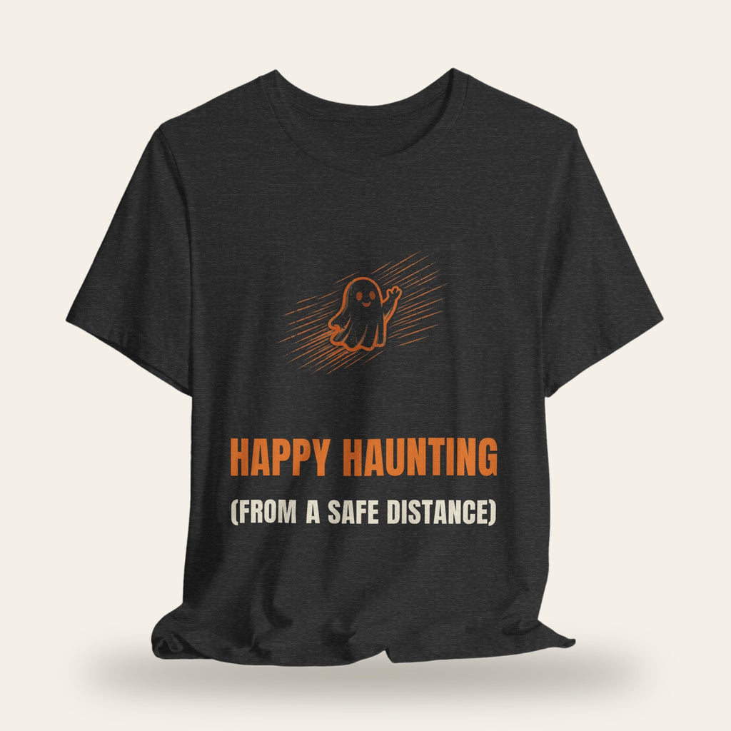 Happy Haunting (From a Safe Distance) T-Shirt