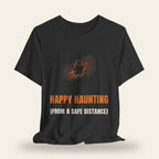 Happy Haunting (From a Safe Distance) T-Shirt