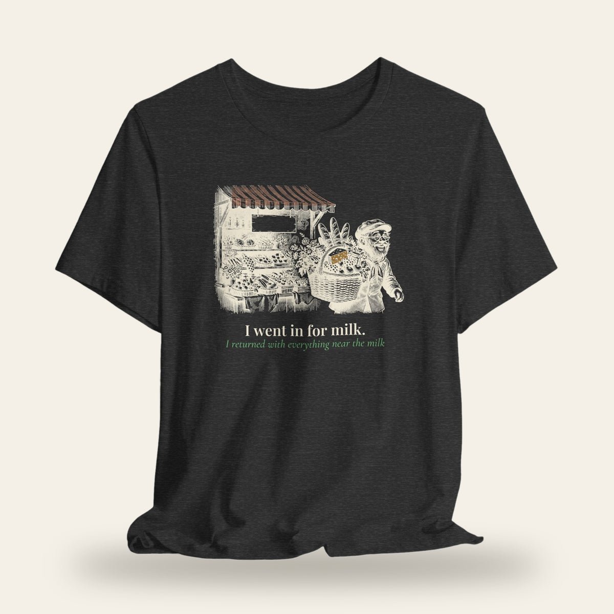 I Went In for Milk T-Shirt